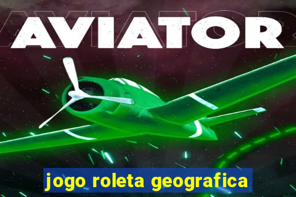 jogo roleta geografica